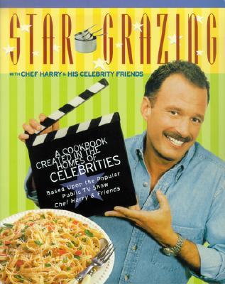 Star Grazing: A Cookbook Created in the Homes of Celebrities