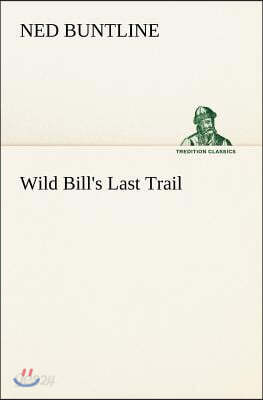 Wild Bill's Last Trail