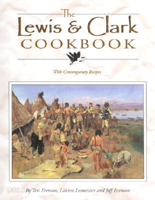 The Lewis & Clark Cookbook: With Contemporary Recipes