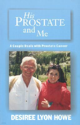 His Prostate and Me: A Couple Deals with Prostate Cancer