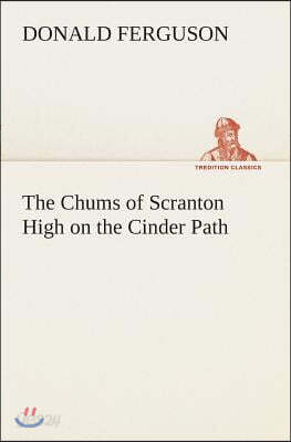 The Chums of Scranton High on the Cinder Path