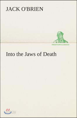 Into the Jaws of Death