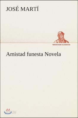 Amistad funesta Novela