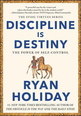 Discipline Is Destiny: The Power of Self-Control