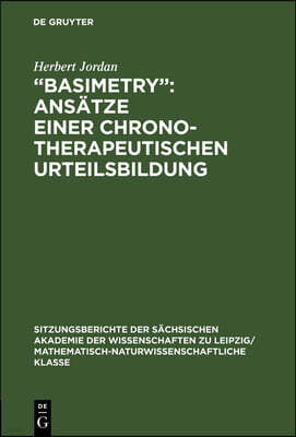 "Basimetry": Ansätze einer chronotherapeutischen Urteilsbildung
