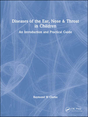 Diseases of the Ear, Nose & Throat in Children