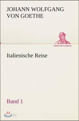 Italienische Reise - Band 1