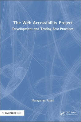 The Web Accessibility Project: Development and Testing Best Practices