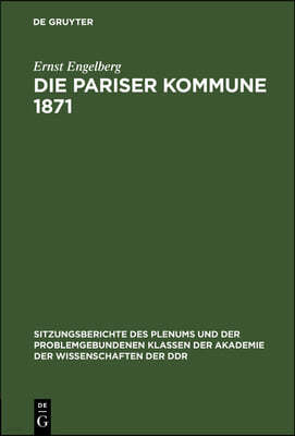 Die Pariser Kommune 1871: Schöpferkraft Der Massen Und Wissenschaftliche Theorie