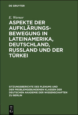 Aspekte Der Aufklärungsbewegung in Lateinamerika, Deutschland, Rußland Und Der Türkei