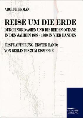 Reise um die Erde durch Nord-Asien und die beiden Oceane in den Jahren 1828 bis 1830