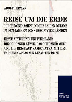 Reise um die Erde durch Nord-Asien und die beiden Oceane in den Jahren 1828 bis 1830