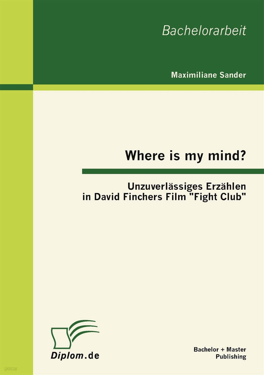 Where is my mind?: Unzuverlassiges Erzahlen in David Finchers Film Fight Club