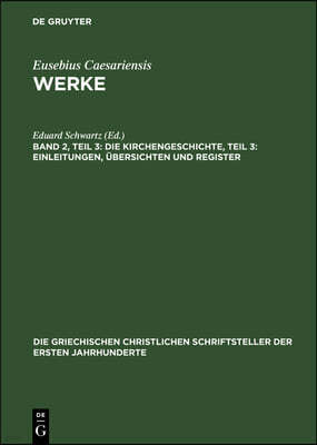 Die Kirchengeschichte, Teil 3: Einleitungen, Übersichten Und Register