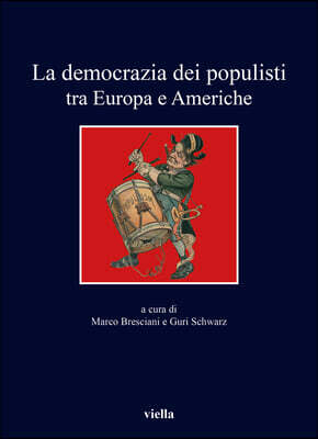 Viella Editrice La Democrazia Dei Populisti Tra Europa E Americhe