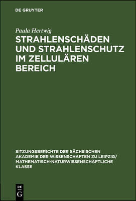 Strahlenschäden Und Strahlenschutz Im Zellulären Bereich