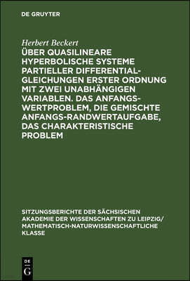 Über Quasilineare Hyperbolische Systeme Partieller Differentialgleichungen Erster Ordnung Mit Zwei Unabhängigen Variablen. Das Anfangswertproblem, Die