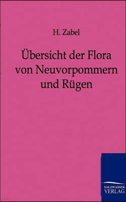 Ubersicht der Flora von Neuvorpommern und Rugen