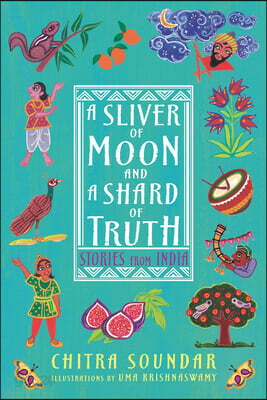 A Sliver of Moon and a Shard of Truth: Stories from India