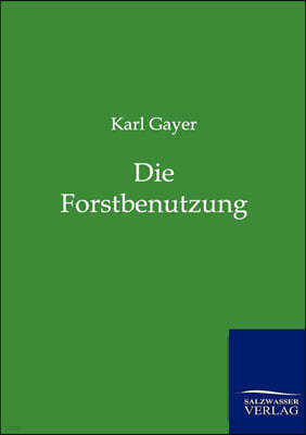 Die Forstbenutzung