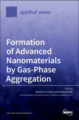 Formation of Advanced Nanomaterials by Gas-Phase Aggregation