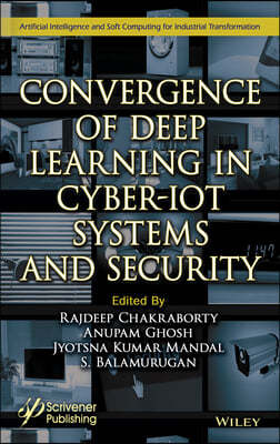 Convergence of Deep Learning in Cyber-IoT Systems and Security