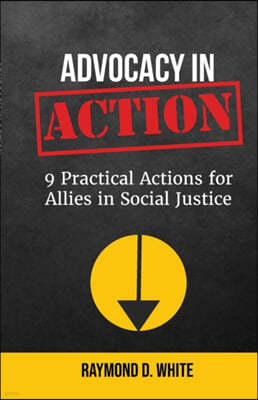 Advocacy in Action: 9 Practical Actions for Allies in Social Justice