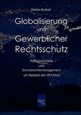 Globalisierung und gewerblicher Rechtsschutz