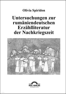 Untersuchungen zur rumaniendeutschen Erzahlliteratur der Nachkriegszeit