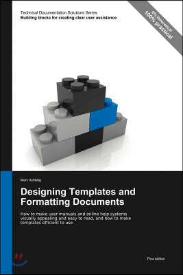 Technical Documentation Solutions Series: Designing Templates and Formatting Documents - How to Make User Manuals and Online Help Systems Visually App