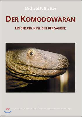 Der Komodowaran - Ein Sprung in die Zeit der Saurier