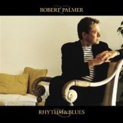 Robert Palmer/ Rhythm & Blues (수입)