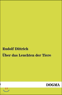 Uber das Leuchten der Tiere