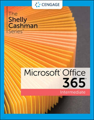 The Shelly Cashman Series? Microsoft? 365? & Office? 2021 Intermediate