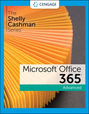 The Shelly Cashman Series® Microsoft® 365® & Office® 2021 Advanced