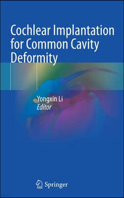 Cochlear Implantation for Common Cavity Deformity