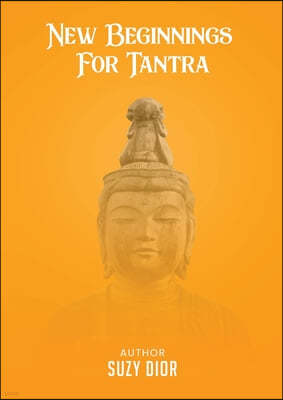 New Beginnings For Tantra