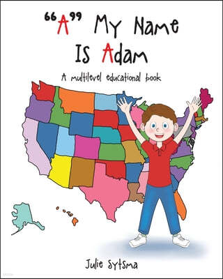 "A" My Name Is Adam: A multilevel educational book