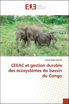 CEEAC et gestion durable des ecosystemes du bassin du Congo