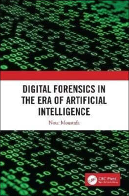 Digital Forensics in the Era of Artificial Intelligence