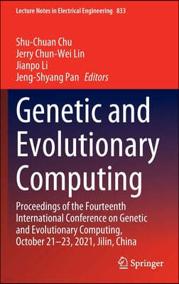 Genetic and Evolutionary Computing: Proceedings of the Fourteenth International Conference on Genetic and Evolutionary Computing, October 21-23, 2021,