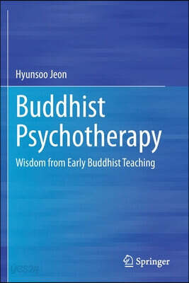 Buddhist Psychotherapy: Wisdom from Early Buddhist Teaching