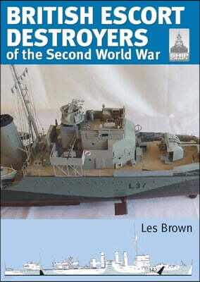 PEN & SWORD BOOKS Shipcraft 28: British Escort Destroyers
