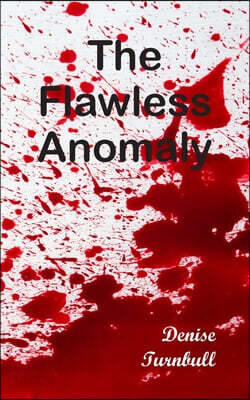 The Flawless Anomaly