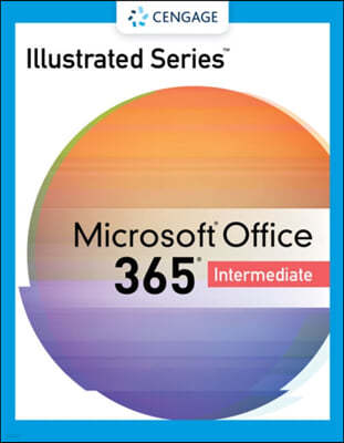 The Illustrated Series® Collection, Microsoft® 365® & Office® 2021 Intermediate