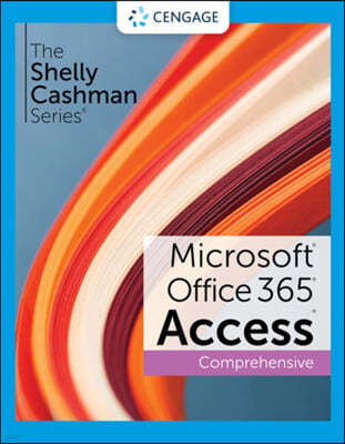 The Shelly Cashman Series (R) Microsoft (R) Office 365 (R) & Access (R) 2021 Comprehensive