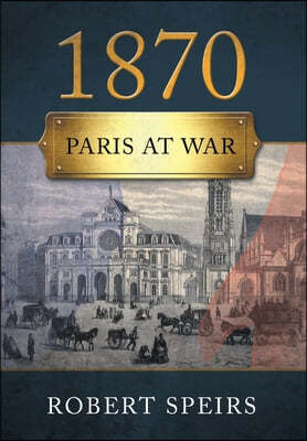 1870: Paris At War