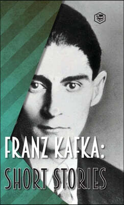 Franz Kafka: Short Stories