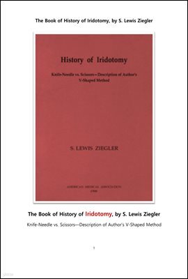ȫä .  . The Book of History of Iridotomy, by S. Lewis Ziegler