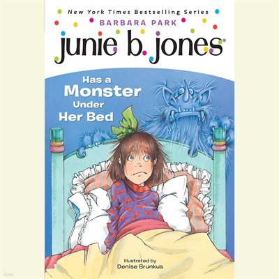 Junie B. Jones #8: Junie B.Jones Has a Monster Under Her Bed (ִϺ)